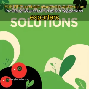 Read more about the article EDB NPC conducts awareness workshop on Packaging Solutions for Fruits and Vegetable for exporters